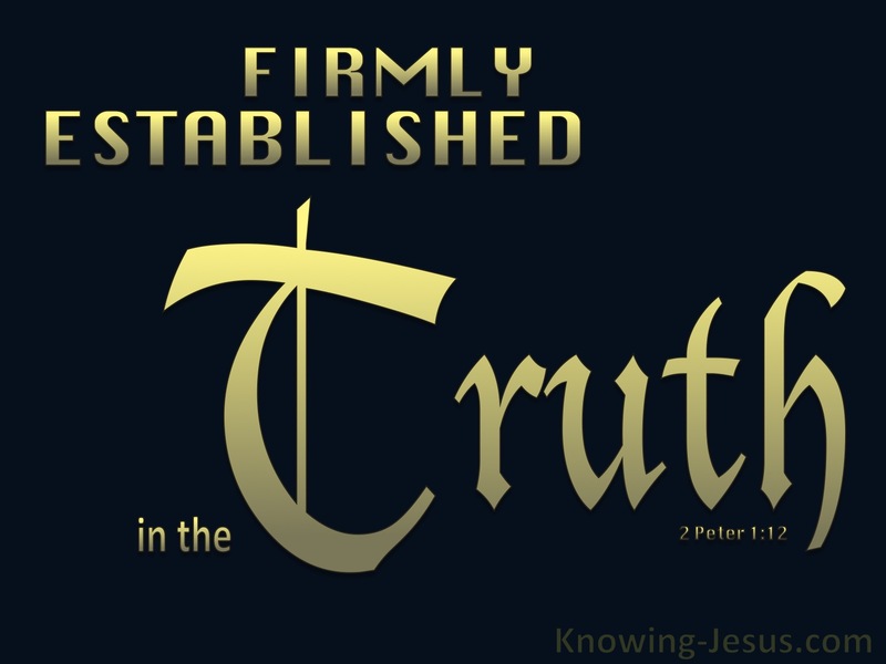 2 Peter 1:12 Firmly Established In The Truth (gold)